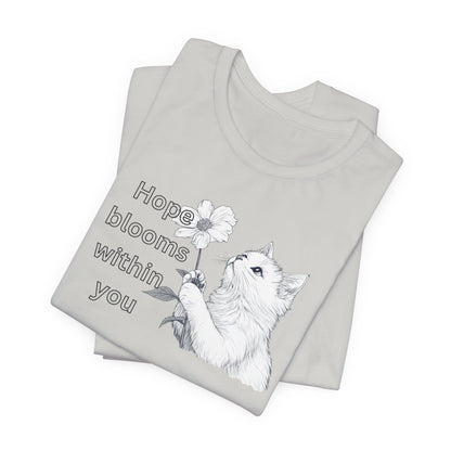 Cat Lover T-shirt Hope Blooms Within You – Inspirational Floral Cat Tee for Positivity & Comfort