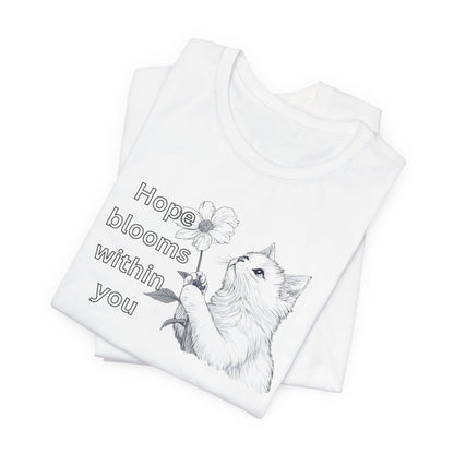 Cat Lover T-shirt Hope Blooms Within You – Inspirational Floral Cat Tee for Positivity & Comfort